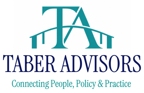 Taber Advisors — Connecting People, Policy & Practice